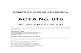 ACTA No. 016 - Universidad Libre · ACTA COMITÉ DE UNIDAD ACADÉMICA N° 016 DEL 09 DE MAYO DE 2017 1 COMITÉ DE UNIDAD ACADÉMICA ACTA No. 016 DEL 09 DE MAYO DE 2017 En Bogotá