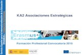 L KA2 Asociaciones EstratégicasSMUS+: L KA2 INICIO Y FIN DE PROYECTOS 2 años 1/09 al 31/12 de 2015 31/08 al 30/12 de 2017 Entre 2 y 3 años 1/09 al 31/12 de 2015 No mas tarde del
