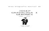 JOSEP GRAVALOSA I GERONÈS - Sóc Sant Feliu de Guíxols · 4 Breu biografia musical de JOSEP GRAVALOSA I GERONÈS (1882 - 1975) - Josep Loredo - Josep Gravalosa i Geronès (Santa