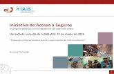 Iniciativa de Acceso a Seguros · •PBS 18 Intermediarios - El supervisor establece y hace cumplir los requerimientos de conducta de los intermediarios de seguros, para garantizar