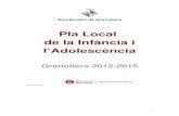 Pla Local de la Infància i l’Adolescència - Granollers...1. Presentació El Pla Local de la Infància i l’Adolescència (PLIA) de Granollers és l’instrument que ha d’ajudar
