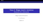 Tema 3: Riesgo moral e incentivos - RUA: Principal · Tema 3: Riesgo moral e incentivos Econom a de la informaci on In~igo Iturbe-Ormaeche U. de Alicante 2010-11. Tema 3 Introduccion