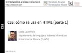 CSS: cómo se usa en HTML - 01 · CSS Introducción al desarrollo web  CSS: cómo se usa en HTML (parte 1) Sergio Luján Mora Departamento de Lenguajes y Sistemas Informáticos