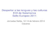 Despertar a las lenguas y las culturas EOI de Salamanca Sello … · 2014. 5. 20. · Jornadas Nellip, 12-14 de febrero 2014 Cáceres . Proyecto global: aprender lenguas ... 3.2.