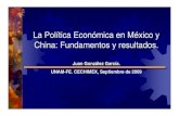 La Política Económica en México y China: Fundamentos y ...economia.unam.mx/deschimex/cechimex/chmxExtras/documentos/a… · La Política Económica en México y China: Fundamentos