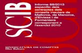 Informe 88/2013 específic dels contractes dels consells ...¨ncia... · Mallorca i de Formentera no varen trametre relacions d’aquests contractes menors). Així doncs, el nombre