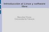 Introducción al Linux y software libre · Las cuatro libertades del “Software Libre” La libertad de usar el programa, con cualquier propósito (libertad 0). La libertad de estudiar