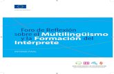 Foro de Reflexión Multilingüismo y la Formación del Intérprete · Apoyo al Multilingüismo y la Formación del Intérprete Foro de Reflexión sobre el Multilingüismo y la Formación