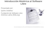 Introducción Histórica al Software Libre - Imaginar€¦ · Introducción Histórica al Software Libre Presentado por: Quiliro Ordóñez Fundación de Software Libre América Latina
