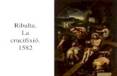 Ribalta. La crucifixió. 1582 - Semper fidelis · Caterina. 1600-02. Ribalta. La visió del pare Simó. 1612. Ribalta. Presentació de la Verge al temple. 1620. Ribalta. Sant Vicent