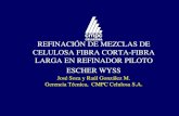 REFINACIÓN DE MEZCLAS DE CELULOSA FIBRA CORTA-FIBRA LARGA EN REFINADOR PILOTO ESCHER … · 2012. 7. 17. · DESARROLLO DEL TRABAJO •El objetivo principal de este trabajo es determinar