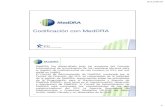 Codificación con MedDRA · • Facilitar la entrada de datos (codificación), la recuperación y el análisis de información clínica de productos médicos que incluye tanto productos