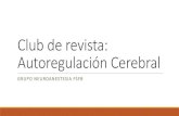 Club de revista: Autoregulación Cerebral · 2017. 2. 21. · prospectivo de alteración de la autoregulación cerebral posterior a HSA realizado previamente . •Pacientes admitidos