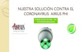 NUESTRA SOLUCIÓN CONTRA EL CORONAVIRUS: AIRIUS PHI · 2020. 4. 26. · Airius PHI: Desestratificacion y purificación del Aire Protección contra Bacterias, Virus y malos Olores