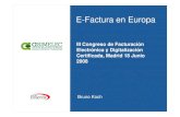 III Congreso de Facturación Electrónica y Digitalización … · 2008. 6. 20. · Bruno Koch. E-Factura en Europa. III Congreso de Facturación Electrónica y Digitalización Certificada,