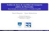 An alisis de datos de movilidad del transporte publico de ...downloads.gvsig.org/download/events/jornadas-lac/8... · An alisis de datos de movilidad del transporte publico de Montevideo