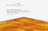 Junio 2016 - Merco...EL PROCESO DE ELABORACIÓN DE MERCO TALENTO PERÚ 2016 | 5 1. Introducción: Historia y objetivos de Merco Talento Desde 2012, el equipo que elabora el Monitor