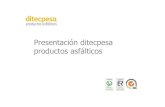 Presentación ditecpesa productos asfálticos...Productos suministrados: todos las especificadas. DITECPESA dispone de un moderno laboratorio en el cual de pueden realizar los ensayos