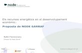 Els recursos energètics en el desenvolupament econòmic sitges_cat/NODE.pdf · Els recursos energètics en el desenvolupament econòmic: Proposta de NODE GARRAF Rafel Florenciano