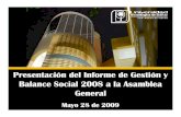 Presentación del Informe de Gestión y Balance Social 2008 a la … · 2017. 11. 30. · Balance Social 2008 a la Asamblea General Mayo 28 de 2009. INFORME DE GESTIÓN 2008 1. InfdGió