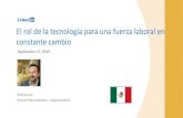 El rol de la tecnología para una fuerza laboral en ...€¦ · Head of Talent Solutions –Hispanoamérica El rol de la tecnología para una fuerza laboral en constante cambio. ...