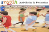 JORNADAS DE FORMACIÓN DE FORMADORES DE DEPORTISTAS …deportes.dipalme.org/Priva08/WEB/UserFiles/file/JUEGA... · 2012. 10. 8. · la edad escolar como promotor de la vida activa