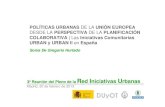 POLÍTICAS URBANAS DE LA UNIÓN EUROPEA PERSPECTIVA DE …fomento.es/NR/rdonlyres/340D5594-2E3E-4584-B026-459BFA19... · 2016. 1. 29. · Políticas Urbanas de la Unión Europea desde