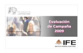Evaluación de Campaña 2009...utilizadas por los partidos politicos, la campaña general del IFE registró un mejor posicionamiento entre los ciudadanos. Funciones del IFE Una de