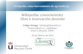 Wikipedia como herramienta de aprendizajediarium.usal.es/wiki/files/2012/05/Wikipedia-docencia-USAL-1.pdf · Wikipedia como herramienta de aprendizaje Wikipedia: conocimiento libre