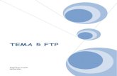 Tema 5 FTP - angelasir.files.wordpress.com · TEMA 5 FTP 4 2012 • Alto rendimiento y sencillez: El rendimiento y sencillez del protocolo lo hacen una opción conveniente para la