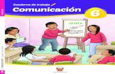 Cuaderno de trabajo Comunicación 6 · 2020. 8. 23. · Comunicación 6 Cuaderno de trabajo Sexto grado Editado por: ©Ministerio de Educación Calle Del Comercio 193, San Borja Lima
