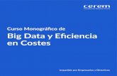 Curso Monográfico de Big Data y Eficiencia en Costes · 2019. 6. 3. · Curso Monográfico de Big Data y Eficiencia. en Costes. Impartido por Empresarios y Directivos. 3. ... consiguiendo
