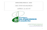 MEMORIA DE ACTIVIDADES AÑO 2 · 2020. 3. 24. · 3 1.- INTRODUCCIÓN. A lo largo del año 2.019, la Asociación Amigos de Alzheimer de Caudete ha llevado a cabo una serie de actividades