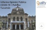 Tucumán Informe Opinión Pública opinion pu… · Informe Opinión Pública ... Base: 1200 casos DI F + 4 2 ¿Cómo evalúa las medidas del Gobierno Nacional con respecto al COVID-19?