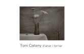 Toni Catany d’anar i tornar - Casal Solleric · 2020. 6. 13. · Toni Catany. D’anar i tornar. La Fundació Toni Catany. La Fundació Toni Catany, constituïda el juliol de 2014,
