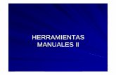 HERRAMIENTAS MANUALES II - JMCPRL JACA/files/B... · 2010. 2. 5. · Herramientas manuales En tareas repetitivas, emplear herramientas específicas al uso Puntos a recordar: Vale
