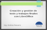 Creación y gestión de tesis y trabajos finales con LibreOffice...Creación de estilos personalizados Implementación de estilo de página Estructurado del documento Comentarios descriptivos