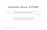 Sunny Boy 1700E · altas tensiones de contacto, incluso estando desconectado. ¡El manejo del aparato se describe con detalle en el capítulo 3 „Instalación“ y 5.1 „Apertura