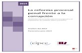 La reforma procesal penal frente a la corrupción...La reforma procesal penal frente a la corrupción Obstáculos estructurales para la investigación y el juzgamiento de cualquier