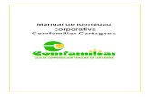 New Manual de identidad corporativa Comfamiliar Cartagena · 2010. 5. 19. · para el manejo de la identidad visual de la Caja: logosimbolo, colores, tipografia, impresos, publicidad