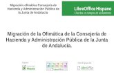 Migración Junta de Andalucía€¦ · económico hizo que la dirección se planteara la migración al software libre, dichas situaciones eran las siguientes: ... software, el cual