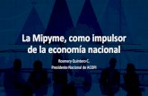 La Mipyme, como impulsor de la economía nacional · 2019. 9. 6. · Rosmery Quintero C. Presidente Nacional de ACOPI. CONTEXTO DE LAS MIPYMES Desempeño 29% 27% 26% Fuente: Encuesta