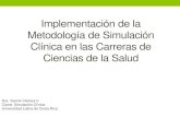 Implementación de la Metodología de Simulación Clínica en ... · Etapa de Implementación 4. Introducción de la Simulación Clínica en las materias del currículum: •Prácticas