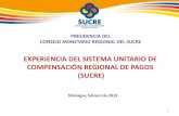 Sistema Unitario de Compensación Regional de Pagosbcn.gob.ni/sistema_pagos/servicios/SUCRE/documentos/... · 2014. 12. 29. · EL SISTEMA UNITARIO DE COMPENSACIÓN REGIONAL DE PAGO
