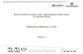 ESTRATEGIA DE RENDICIÓN DE CUENTAS - Inicio | INDER...3. ESTRATEGIA DE RENDICIÓN DE CUENTAS 3.1 Definición La Estrategia de Rendición de Cuentas del INDER Medellín 2017 estará