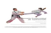 Escuela Fraternidad de Taekwondoescuelafraternidad.com.ar/Perfil-Escuela-Fraternidad... · 2019. 7. 9. · luego, mal aplicado, el Taekwondo puede ser un arma letal. Por ese motivo,