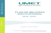 PLAN DE MEJORAS INSTITUCIONAL - UMET€¦ · PLAN DE MEJORAS INSTITUCIONAL 2016 - 2018 Guayaquil, 17 de junio de 2016 Matriz Guayaquil / Ciudadela Garzota primera etapa, Mz 23, Solares
