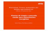 Workshop: Futuro sostenible del biogás agroindustrial · 2015. 9. 4. · Workshop: futuro sostenible del biogás agroindustrial Valencia, 18 Septiembre 2014 Proyecto BIOGASFASES