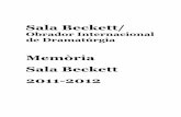 Memòria Sala Beckett 2011-2012 · 2016. 10. 18. · 10 Memòria Sala Beckett 2011-2012 Del 18/10/2011 a l’01/11/2011 dies 18 i 25/10 i 1/2011 Teatre Opció B de Marc Angelet Dramaturgia