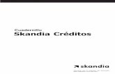 Cuadernillo Skandia Créditos · 1 day ago · Cuadernillo Skandia Créditos *Recuerde que la impresión del documento debe realizarse a una sola cara. Condiciones de Producto ...